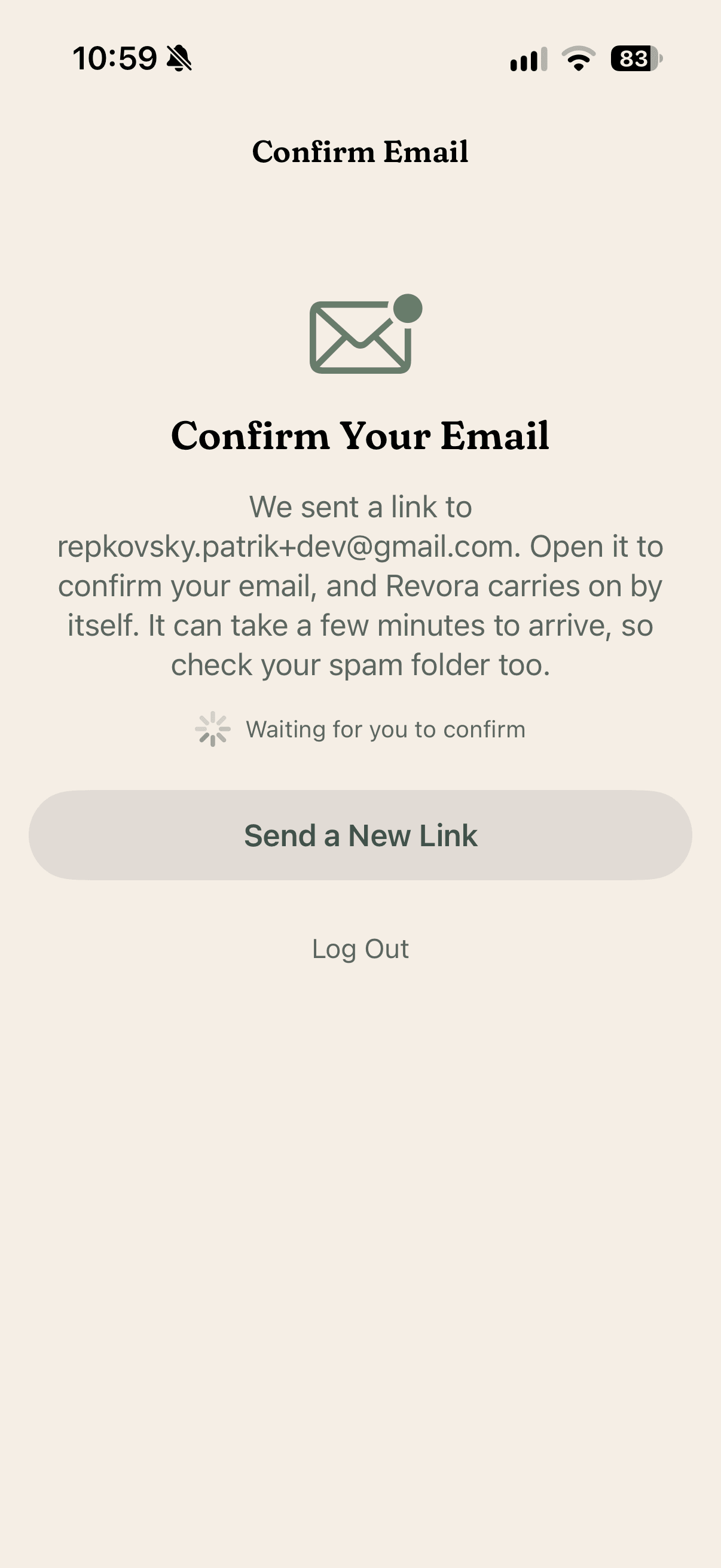 The Confirm Your Email screen: an envelope, a note that a link was sent, 'Waiting for you to confirm', and buttons to send a new link or log out, in light mode